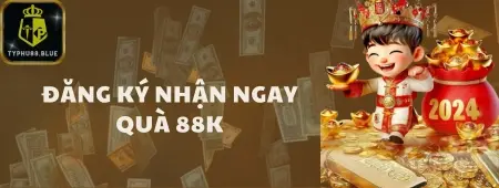 khuyến mãi đăng ký nhận 88k từ typhu88