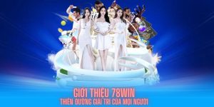 Giới Thiệu 78win - Thiên Đường Giải Trí Của Mọi Người